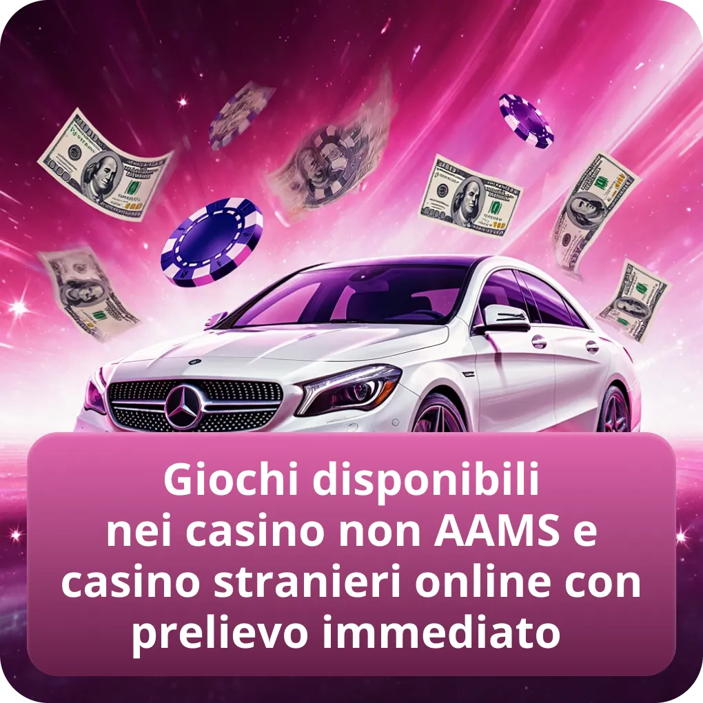 Giochi disponibili nei casino non AAMS e casino stranieri online con prelievo immediato